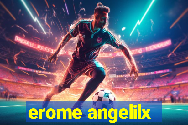 erome angelilx